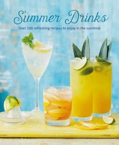Summer Drinks: Over 75 Refreshing Recipes to Enjoy in the Sunshine di Ryland Peters & Small edito da RYLAND PETERS & SMALL INC
