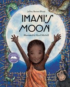 Imani's Moon di Janay Brown-Wood edito da Mackinac Island Press