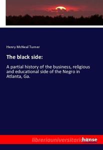 The black side: di Henry McNeal Turner edito da hansebooks