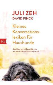 Kleines Konversationslexikon für Haushunde di Juli Zeh, David Finck edito da btb Taschenbuch