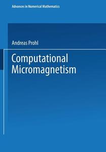 Computational Micromagnetism di Andreas Prohl edito da Vieweg+Teubner Verlag