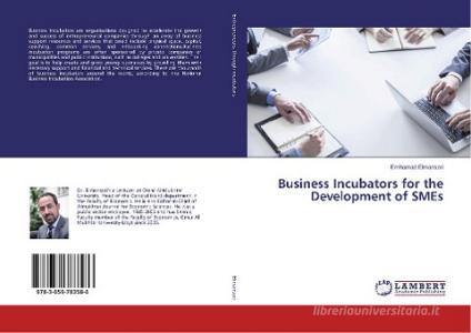Business Incubators for the Development of SMEs di Emhamad Elmansori edito da LAP Lambert Academic Publishing