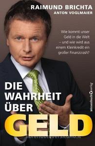 Die Wahrheit über Geld - TB di Raimund Brichta, Anton Voglmaier edito da Börsenbuchverlag
