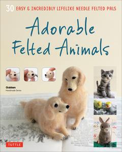 Adorable Felted Animals di Gakken Publishing edito da Tuttle Publishing