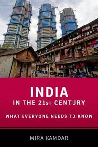 India in the 21st Century di Mira (Senior Fellow at the World Policy Institute and an Associate Fellow at the Asia Society) Kamdar edito da Oxford University Press Inc