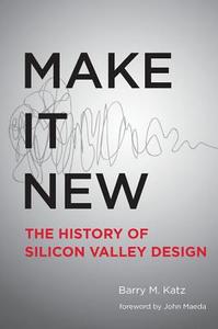 Make It New di Barry M. Katz edito da The MIT Press