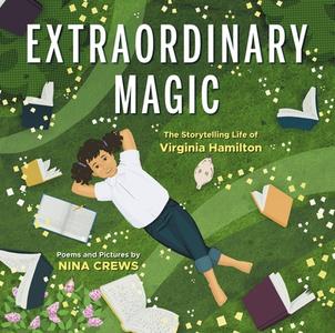 Extraordinary Magic: The Storytelling Life of Virginia Hamilton di Nina Crews edito da LITTLE BROWN & CO