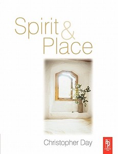 Spirit and Place di Christopher Day edito da Taylor & Francis Ltd