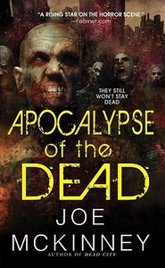 Apocalypse Of The Dead di Joe McKinney edito da Kensington Publishing