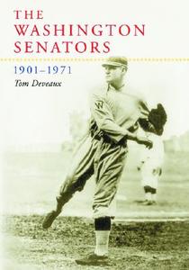 Deveaux, T:  The Washington Senators, 1901-1971 di Tom Deveaux edito da McFarland