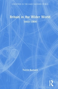 Britain In The Wider World di Trevor Burnard edito da Taylor & Francis Ltd