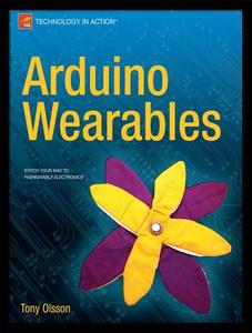 Arduino Wearables di Tony Olsson edito da SPRINGER A PR TRADE