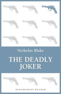 The Deadly Joker di Nicholas Blake edito da BLOOMSBURY 3PL