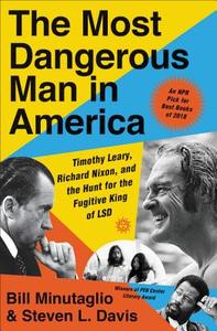 The Most Dangerous Man in America di Bill Minutaglio, Steven L. Davis edito da Grand Central Publishing