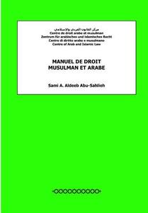 Manuel de Droit Musulman Et Arabe di Sami a. Aldeeb Abu-Sahlieh edito da Createspace