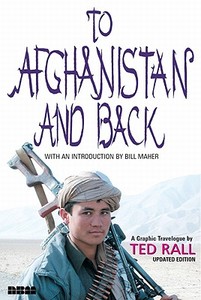 To Afghanistan And Back - Updated Ed. di Ted Rall edito da Nbm