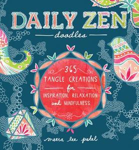 Daily Zen Doodles di Meera Lee Patel edito da Ulysses Press