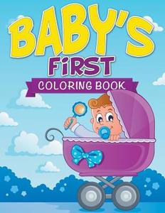 Baby's First Coloring Book di Speedy Publishing Llc edito da Speedy Publishing LLC