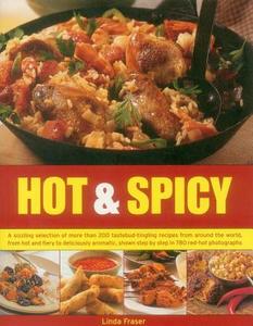 Hot & Spicy di Linda Fraser edito da Anness Publishing