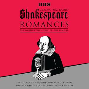 Classic Bbc Radio Shakespeare: Romances di William Shakespeare edito da Bbc Audio, A Division Of Random House