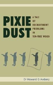 Pixie Dust di Howard G. Awbery edito da New Generation Publishing