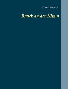 Rauch an der Kimm di Konrad Reichhold edito da Books on Demand