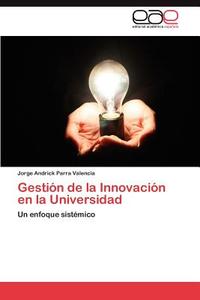 Gestión de la Innovación en la Universidad di Jorge Andrick Parra Valencia edito da EAE