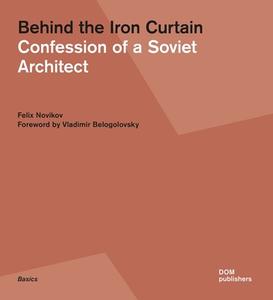 Behind The Iron Curtain di Felix Novikov edito da Dom Publishers