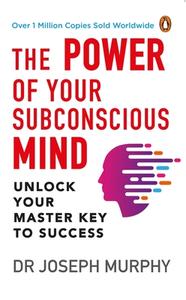 The Power Of Your Subconscious Mind (PREMIUM PAPERBACK, PENGUIN INDIA) di Dr Joseph Murphy edito da Penguin Random House India