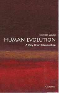 Human Evolution di Bernard Wood edito da OXFORD UNIV PR