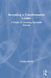 Becoming A Transformative Leader di Carolyn M. Shields edito da Taylor & Francis Ltd