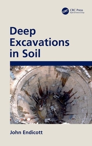 Deep Excavations In Soil di John Endicott edito da Taylor & Francis Ltd