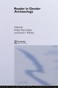 Reader in Gender Archaeology di Kelley Ann Hays-Gilpin edito da Routledge