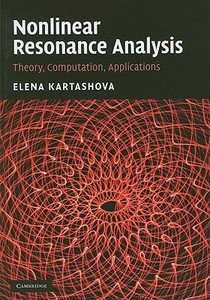 Nonlinear Resonance Analysis di Elena Kartashova edito da Cambridge University Press