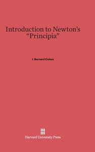 Introduction to Newton's "Principia" di I. Bernard Cohen edito da Harvard University Press