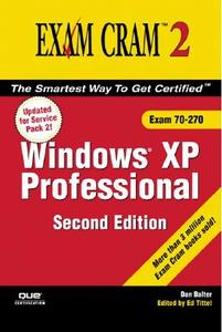 Mcse Windows Xp Professional Exam Cram 2 (exam 70-270) di Dan Balter, Derek Melber edito da Pearson Education (us)