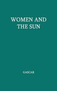 Women and the Sun di Pierre Gascar, Unknown edito da Praeger