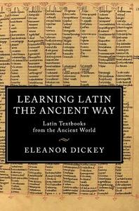 Learning Latin the Ancient Way di Eleanor Dickey edito da Cambridge University Press
