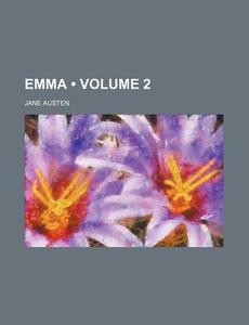 Emma (volume 2) di Jane Austen edito da General Books Llc