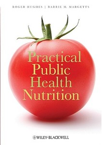 Practical Public Health Nutrition di Roger Hughes edito da Wiley-Blackwell