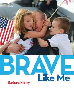 Brave Like Me di Barbara Kerley edito da NATL GEOGRAPHIC SOC