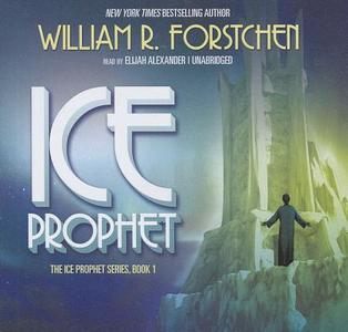 Ice Prophet di William R. Forstchen edito da Blackstone Audiobooks