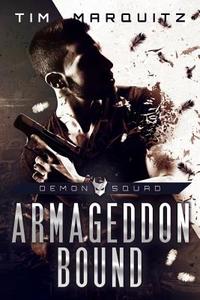 Armageddon Bound: Demon Squad di Tim Marquitz edito da Createspace
