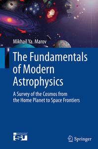 The Fundamentals of Modern Astrophysics di Mikhail Ya Marov edito da Springer-Verlag New York Inc.