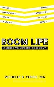 Boom Life di MA Michelle B. Currie edito da Balboa Press