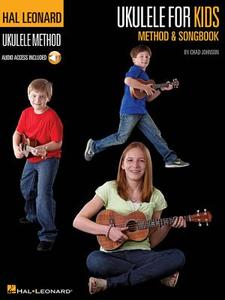 Ukulele for Kids Method & Songbook: Hal Leonard Ukulele Method di Chad Johnson edito da Hal Leonard Publishing Corporation