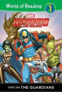 Guardians of the Galaxy: These Are the Guardians di Clarissa Wong edito da LEVELED READERS