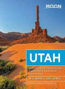 Moon Utah (Thirteenth Edition) di Judy Jewell, W. McRae edito da Avalon Travel Publishing