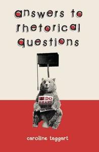 Answers To Rhetorical Questions di Caroline Taggart edito da Michael O\'mara Books Ltd