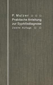 Praktische Anleitung zur Syphilisdiagnose auf biologischem Wege di Paul Mulzer edito da Springer Berlin Heidelberg